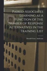 bokomslag Paired-associates Learning as a Function of the Number of Response Alternatives in the Training List