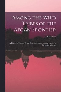 bokomslag Among the Wild Tribes of the Afgan Frontier
