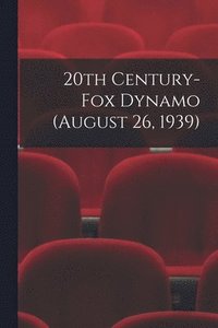 bokomslag 20th Century-Fox Dynamo (August 26, 1939)