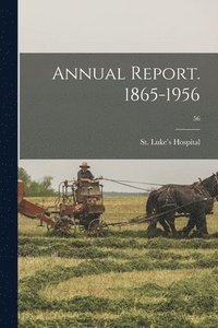 bokomslag Annual Report. 1865-1956; 56
