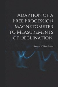 bokomslag Adaption of a Free Procession Magnetometer to Measurements of Declination.