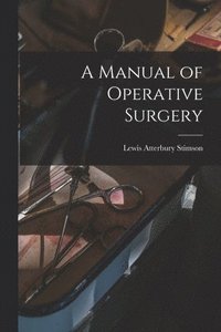 bokomslag Manual of Operative Surgery [electronic Resource]