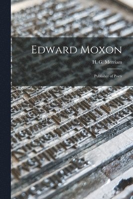 bokomslag Edward Moxon: Publisher of Poets