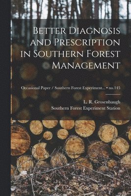 Better Diagnosis and Prescription in Southern Forest Management; no.145 1