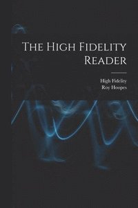 bokomslag The High Fidelity Reader