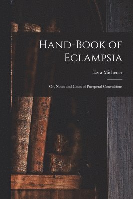 bokomslag Hand-book of Eclampsia