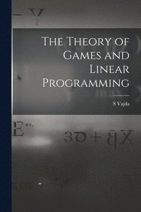 bokomslag The Theory of Games and Linear Programming