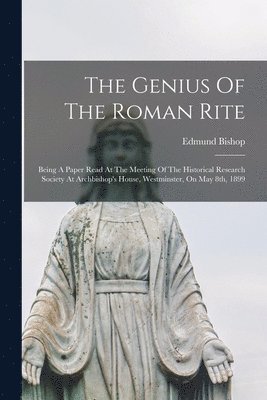 bokomslag The Genius Of The Roman Rite
