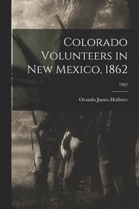 bokomslag Colorado Volunteers in New Mexico, 1862; 1962