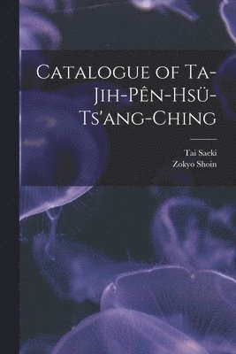 Tai Saeki, Zokyo Shoin - Catalogue of Ta-jih-pên-hsü-ts'ang-ching, Häftad