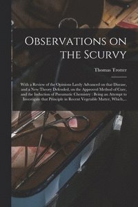 bokomslag Observations on the Scurvy