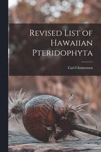 bokomslag Revised List of Hawaiian Pteridophyta