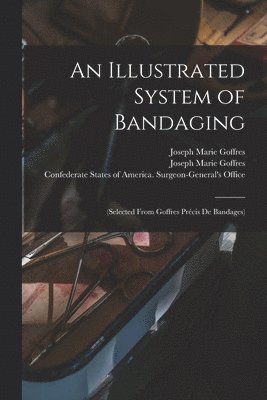 bokomslag Illustrated System of Bandaging