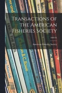 bokomslag Transactions of the American Fisheries Society; 1889-91