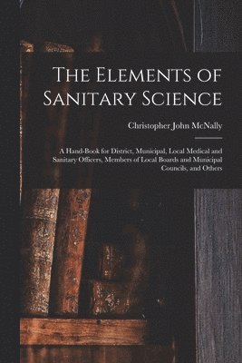 bokomslag The Elements of Sanitary Science