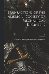 bokomslag Transactions of the American Society of Mechanical Engineers; 1