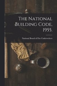 bokomslag The National Building Code, 1955.