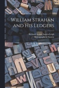 bokomslag William Strahan and His Ledgers