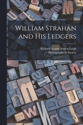 bokomslag William Strahan and His Ledgers