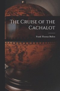 bokomslag The Cruise of the Cachalot [microform]