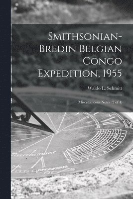 bokomslag Smithsonian-Bredin Belgian Congo Expedition, 1955: Miscellaneous Notes (2 of 4)