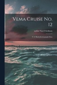 bokomslag Vema Cruise No. 12: V-12 Bathythermograph Data