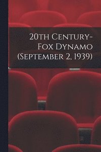 bokomslag 20th Century-Fox Dynamo (September 2, 1939)