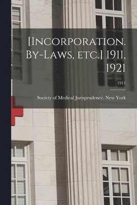 [Incorporation. By-laws, Etc.] 1911, 1921; 1911 1