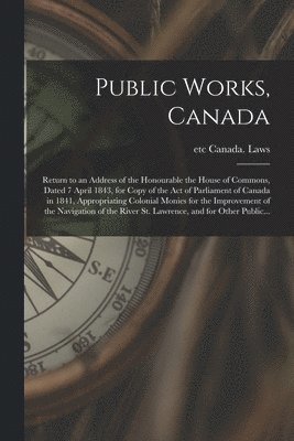 bokomslag Public Works, Canada [microform]