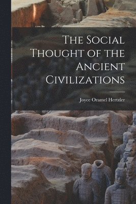 bokomslag The Social Thought of the Ancient Civilizations