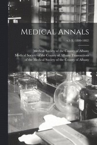 bokomslag Medical Annals; v.1-3, (1880-1882)