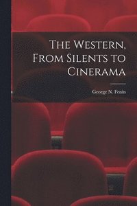 bokomslag The Western, From Silents to Cinerama