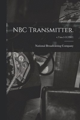 bokomslag NBC Transmitter.; v.7: no.1-3 (1941)