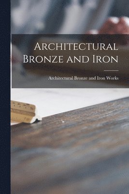 bokomslag Architectural Bronze and Iron