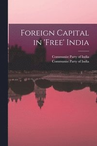 bokomslag Foreign Capital in 'free' India