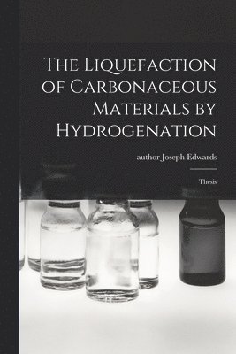 The Liquefaction of Carbonaceous Materials by Hydrogenation: Thesis 1