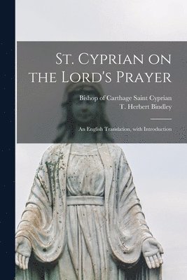 bokomslag St. Cyprian on the Lord's Prayer
