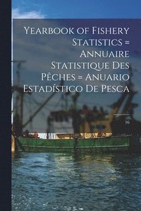 bokomslag Yearbook of Fishery Statistics = Annuaire Statistique Des Pe&#770;ches = Anuario Estadi&#769;stico De Pesca; 16