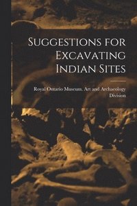 bokomslag Suggestions for Excavating Indian Sites