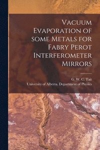 bokomslag Vacuum Evaporation of Some Metals for Fabry Perot Interferometer Mirrors