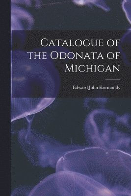 Catalogue of the Odonata of Michigan