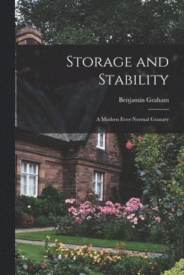 Storage and Stability; a Modern Ever-normal Granary 1