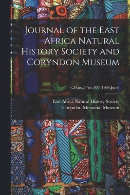 Journal of the East Africa Natural History Society and Coryndon Museum; v.24: no.5=no.109 (1964: June) 1