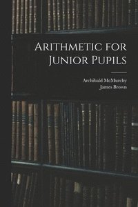 bokomslag Arithmetic for Junior Pupils