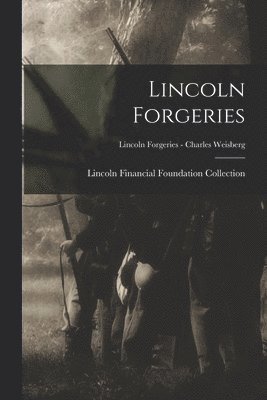 Lincoln Forgeries; Lincoln Forgeries - Charles Weisberg 1