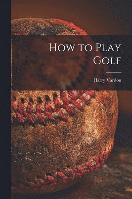 How to Play Golf [microform] 1