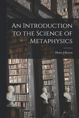 An Introduction to the Science of Metaphysics