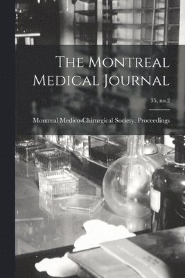 bokomslag The Montreal Medical Journal; 35, no.2