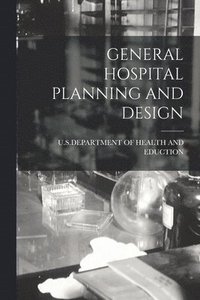 bokomslag General Hospital Planning and Design
