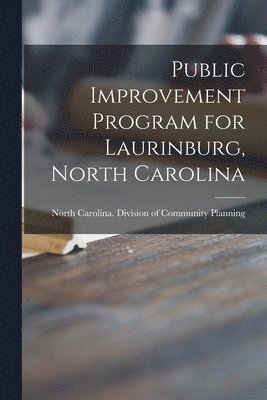 Public Improvement Program for Laurinburg, North Carolina, Häftad